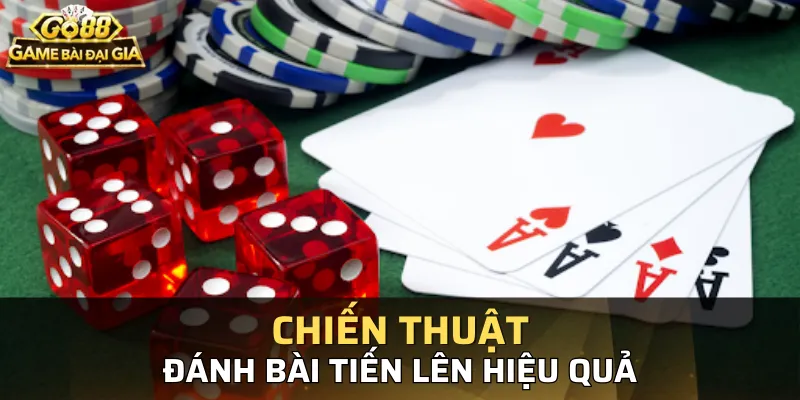 Chiến thuật đánh Game Tiến Lên hiệu quả
