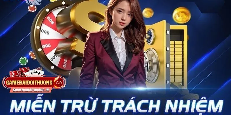 Điều khoản về miễn trừ trách nhiệm trong Game bài đổi thưởng