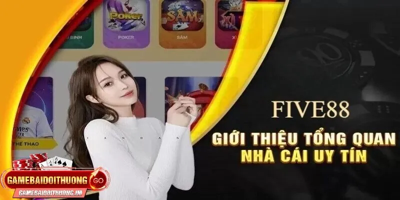 Giới thiệu tổng quan về nhà cái Five88