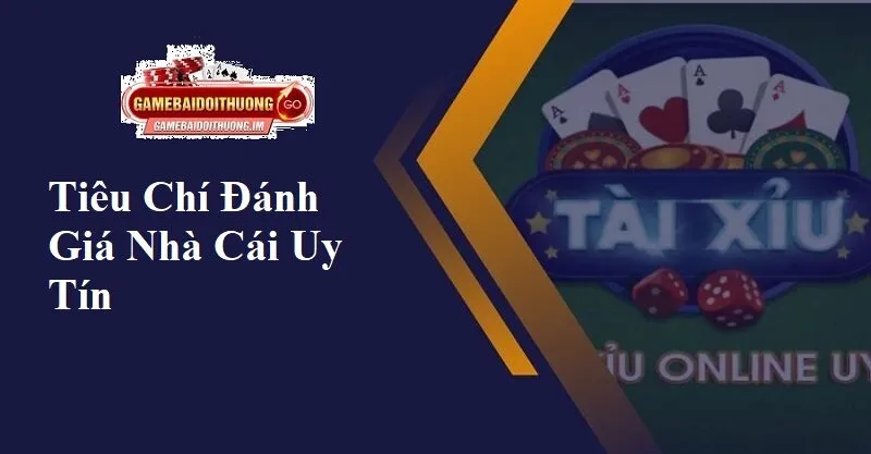 tieu chi danh gia nha cai uy tin Tiêu chí đánh giá nhà cái uy tín
