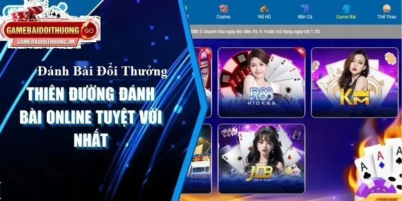 tong quan ve game bai doi thuong Tổng quan về Game Bài Đổi Thưởng