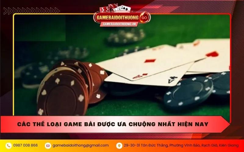 Các thể loại game bài được ưa chuộng nhất hiện nay