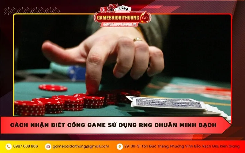 Cách nhận biết cổng game sử dụng RNG chuẩn minh bạch