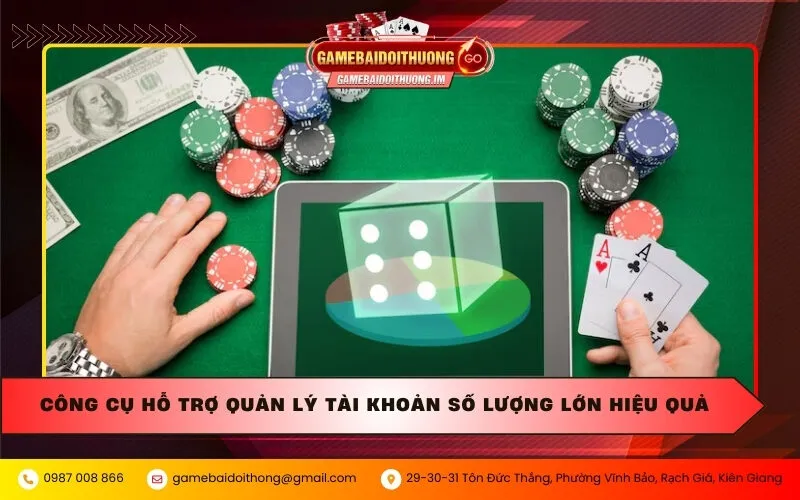 Công cụ hỗ trợ quản lý tài khoản số lượng lớn hiệu quả