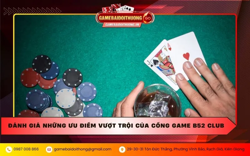 Đánh giá những ưu điểm vượt trội của cổng game B52 Club