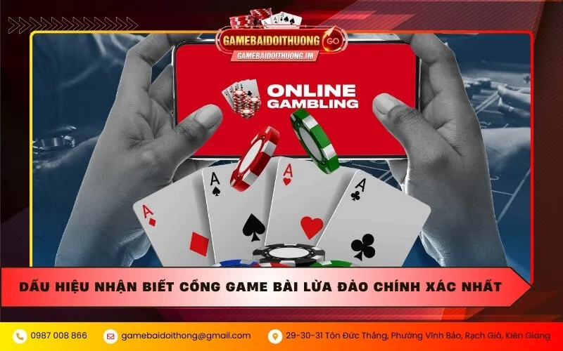 Dấu hiệu nhận biết cổng game bài lừa đảo chính xác nhất