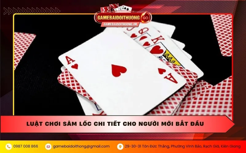Luật chơi sâm lốc chi tiết cho người mới bắt đầu