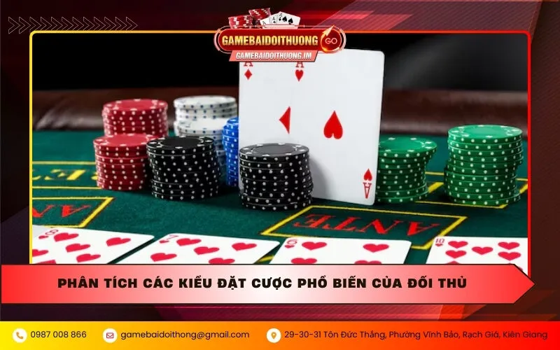 Phân tích các kiểu đặt cược phổ biến của đối thủ