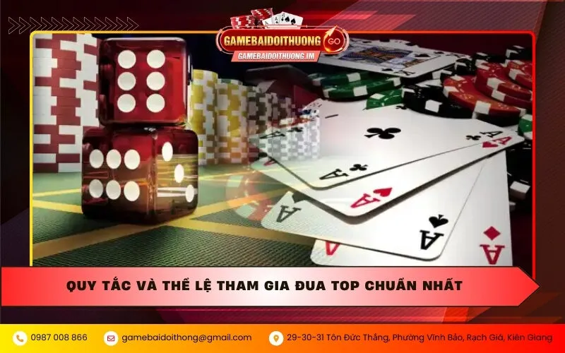 quy tac va the le tham gia dua top chuan nhat Quy tắc và thể lệ tham gia đua top chuẩn nhất