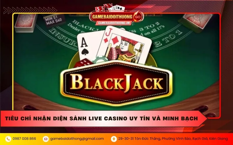tieu chi nhan dien sanh live casino uy tin va minh bach Tiêu chí nhận diện sảnh Live Casino uy tín và minh bạch