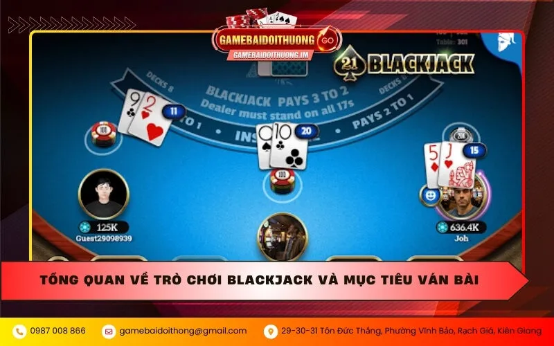 Tổng quan về trò chơi Blackjack và mục tiêu ván bài