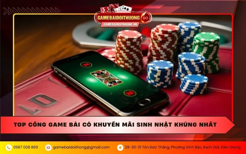 top cong game bai co khuyen mai sinh nhat khung nhat Top cổng game bài có khuyến mãi sinh nhật khủng nhất