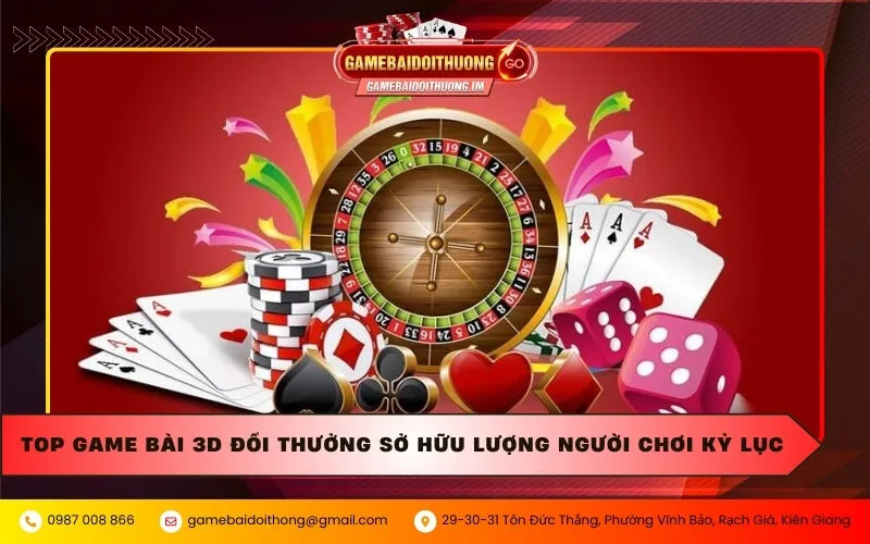 Top game bài 3D đổi thưởng sở hữu lượng người chơi kỷ lục