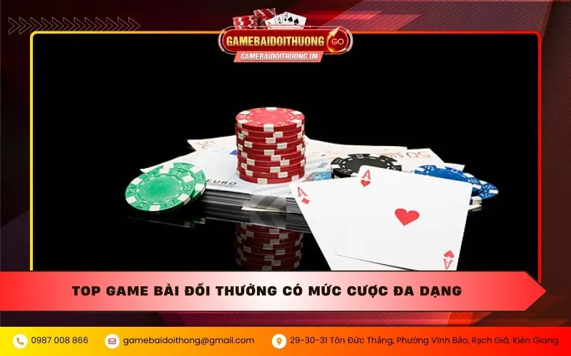 Top game bài đổi thưởng có mức cược đa dạng